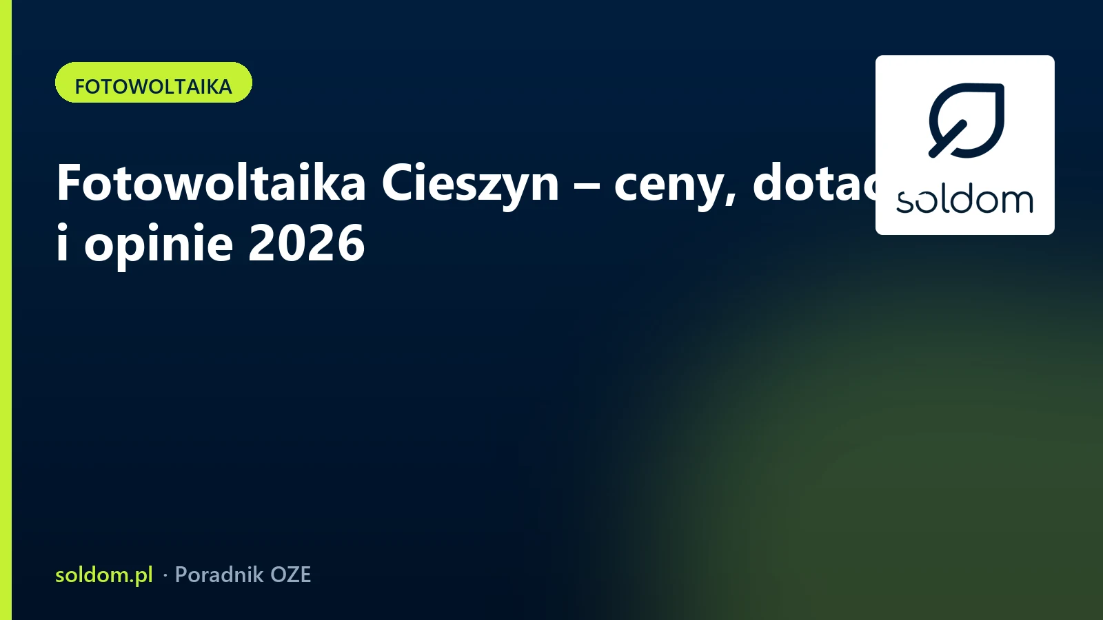 Fotowoltaika Cieszyn – ceny, dotacje i opinie 2026